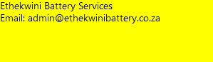 Ethekwini Battery Services Email: admin@ethekwinibattery.co.za